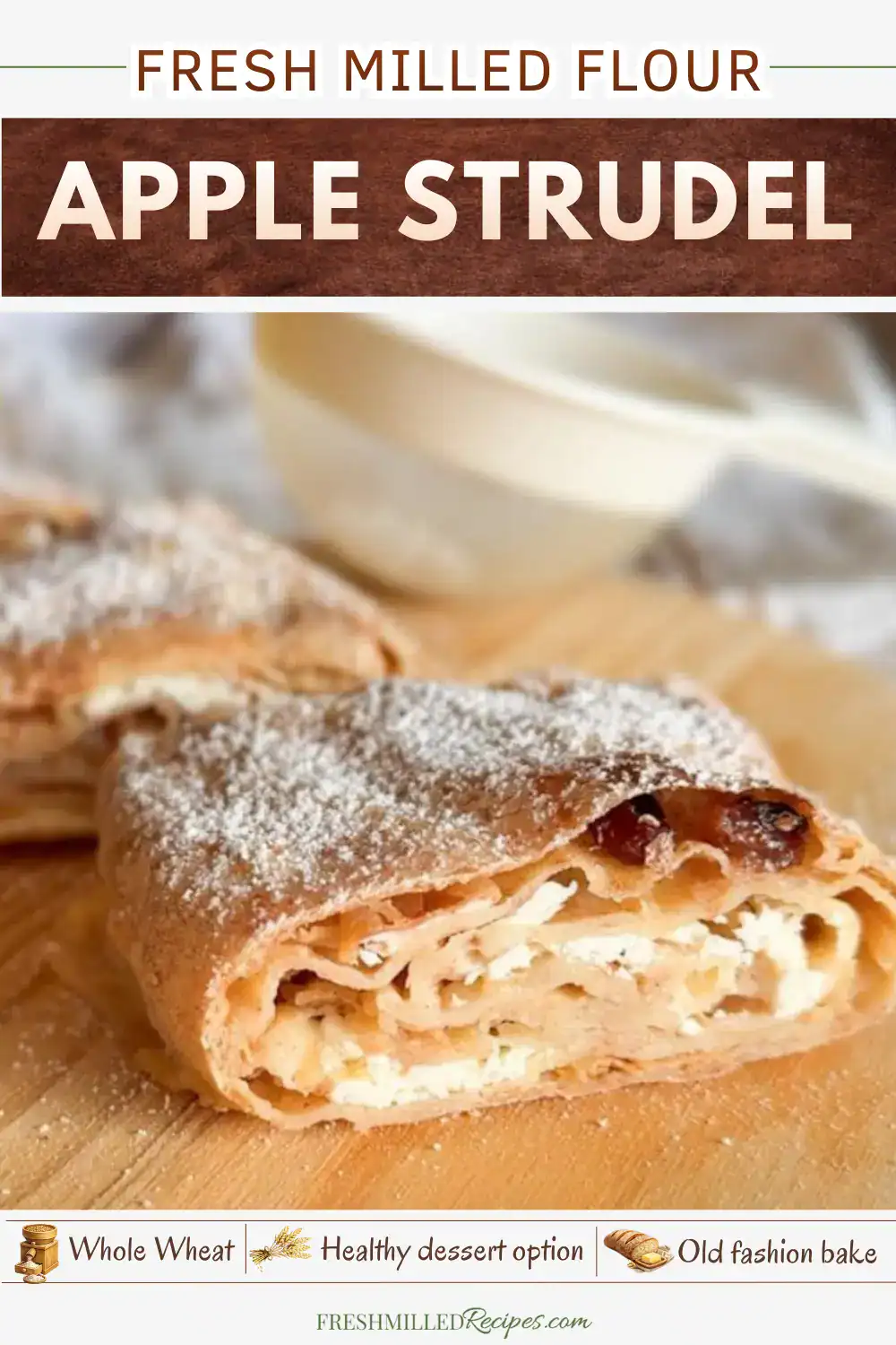 Delicious homemade apple strudel with fresh milled flour, cinnamon, and raisins. Perfect for a healthy dessert option.