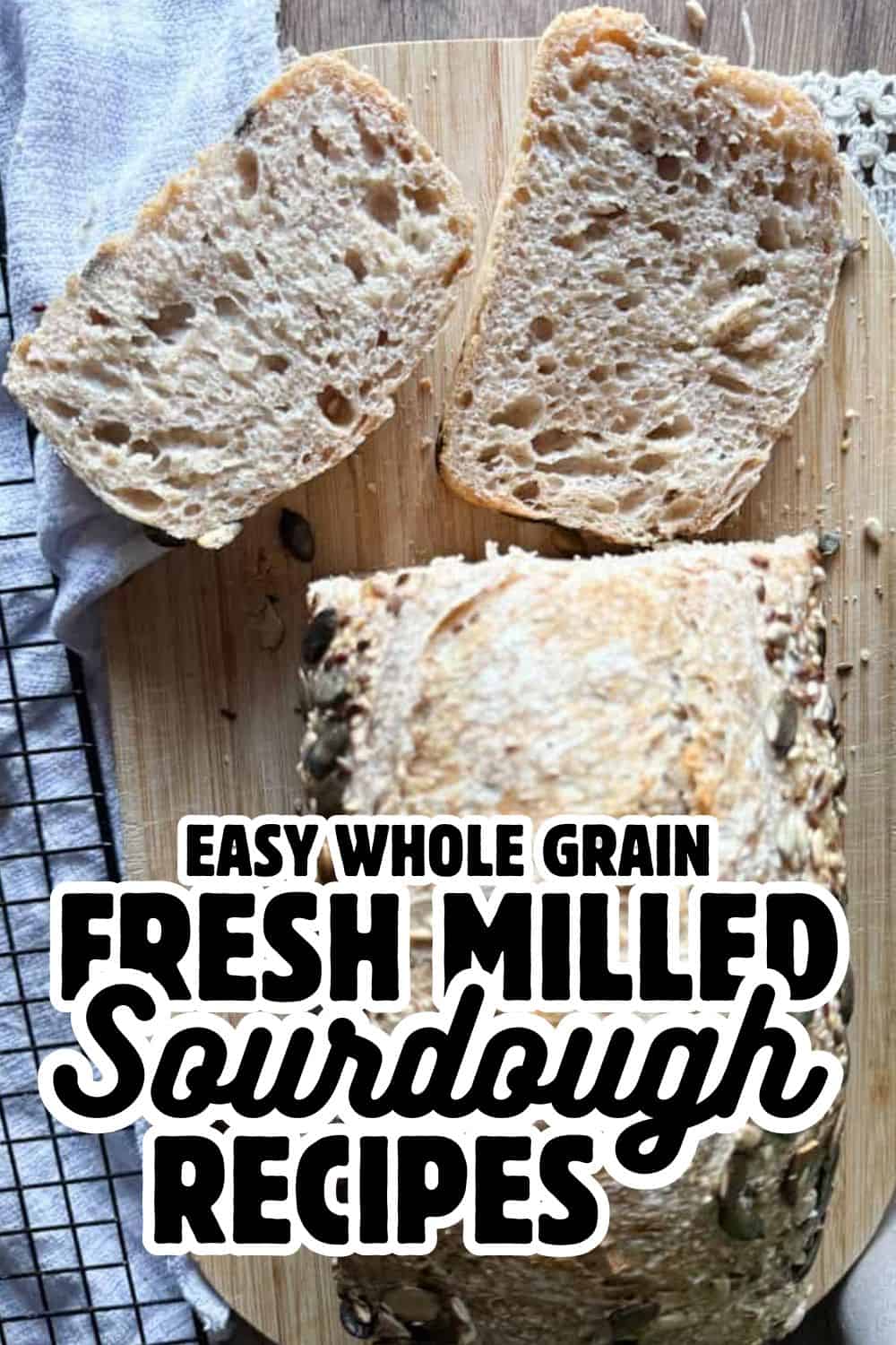 Freshly baked whole grain sourdough bread made with fresh milled flour.