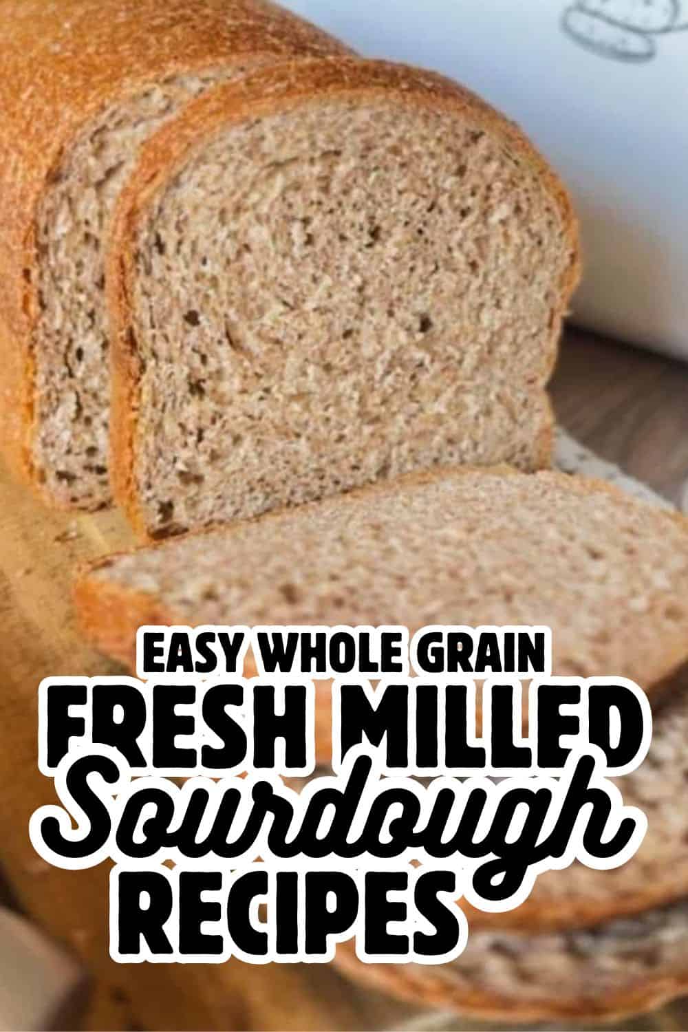 Freshly baked whole grain sourdough bread made with fresh milled flour.