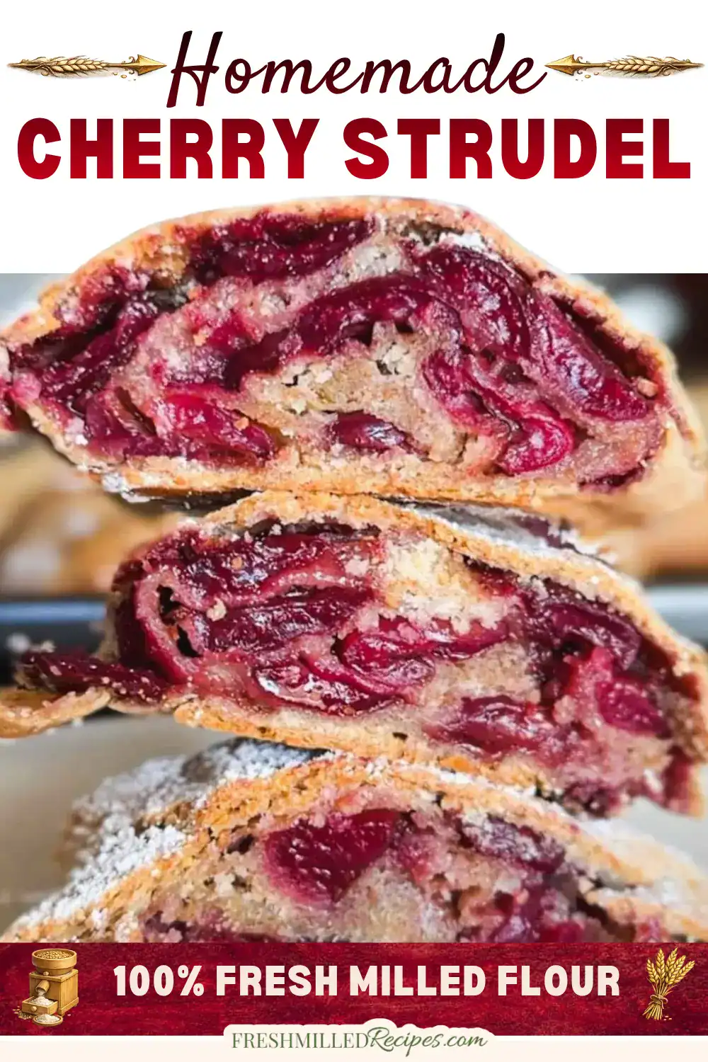 Homemade cherry strudel with fresh milled flour and cherry filling.